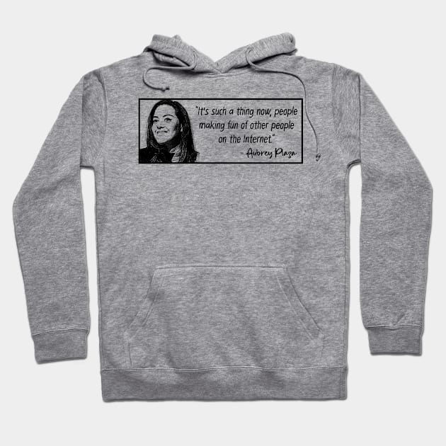 Aubrey Plaza Quotes Hoodie by Yethis